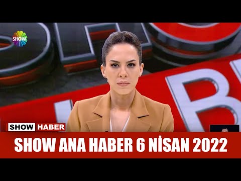 Show Ana Haber 6 Nisan 2022