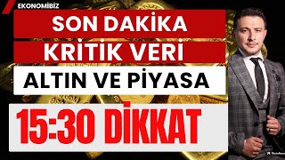 ALTIN 15:30! SON DAKİKA, Veri Geliyor.. Hazırlıklı OL
