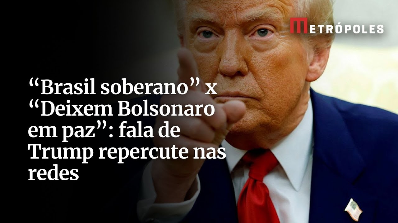 Brasil soberano x Deixem Bolsonaro em paz fala de Trump repercute nas redes