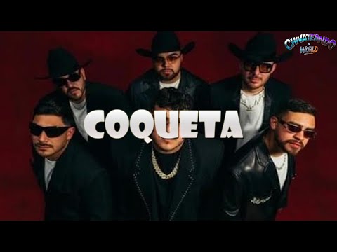 Grupo Frontera, Fuerza Regida - COQUETA ( Lyrics)