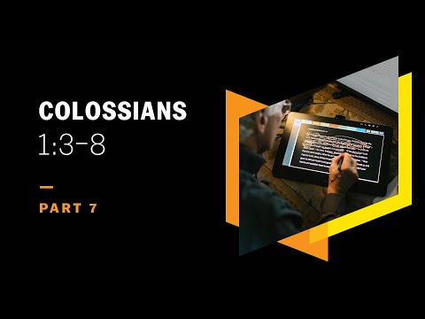 The Global Impact of the Gospel: Colossians 1:3–8, Part 7