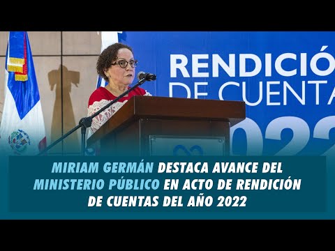 Miriam Germán destaca avance del Ministerio Público en acto de rendición de cuentas del año 2022