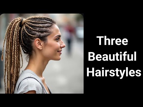 3 Beautiful Hairstyles | Easy Hairstyles | Modern Hair style with braids 3 looks for girls and women