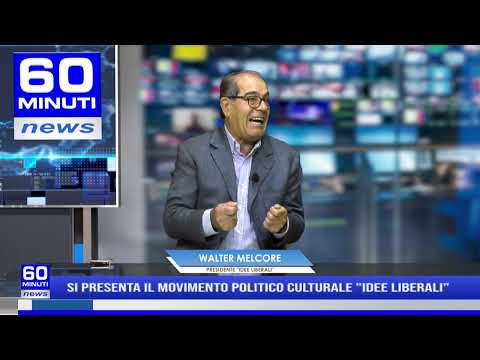 60 NEWS | SI PRESENTA IL MOVIMENTO POLITICO CULTURALE "IDEE LIBERALI"