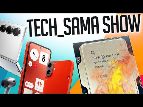 Tech_Sama Show #306 : Intel dans la Panade ! Samsung Unpacked, RTX 4090 SUPER