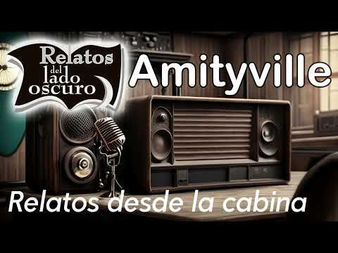 Amityville, la casa maldita | Relatos desde la cabina| Relatos del lado oscuro