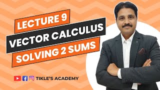 VECTOR CALCULUS ENGINEERING MATHEMATICS LECTURE 9 | VECTOR DIFFERENTIAL CALCULUS @TIKLESACADEMY