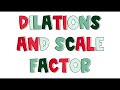 Exploring Dilations and Scale Factor