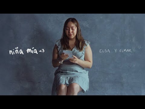 Elsa y Elmar - Niña Mía
