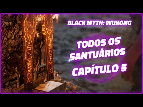 Black Myth Wukong - Capítulo 5 - Localização dos 13 Santuários (Keeper's Shrines)