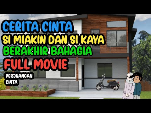 CERITA SI MISKIN DAN SI KAYA BERAKHIR BAHAGIA FULL MOVIE