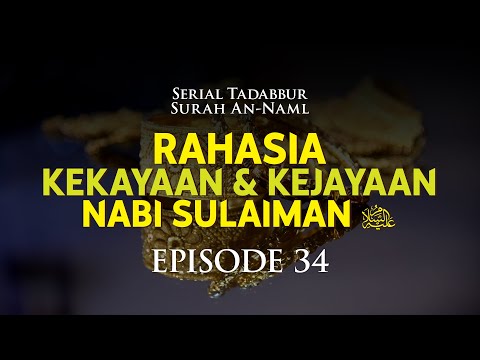 Rahasia Kekayaan dan Kejayaan Nabi Sulaiman ‘Alaihis Salâm [Episode 34]
