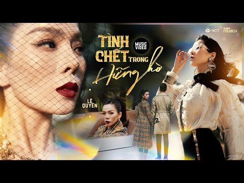 LỆ QUY&#202;N – T&#204;NH CHẾT TRONG HỮNG HỜ | Official Music Video