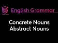 Concrete and Abstract Nouns