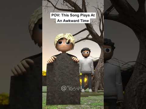 POV: This song play akward time