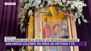 En San Mateo celebraron 310 años de historia y fe