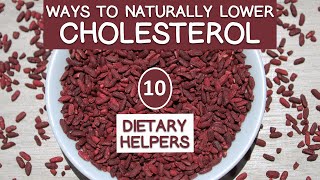 Lower CHOLESTEROL Naturally - 10 Dietary Helpers