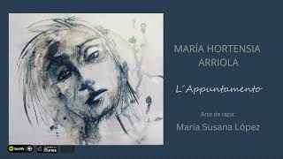 María Hortensia Arriola. L'Appuntamento