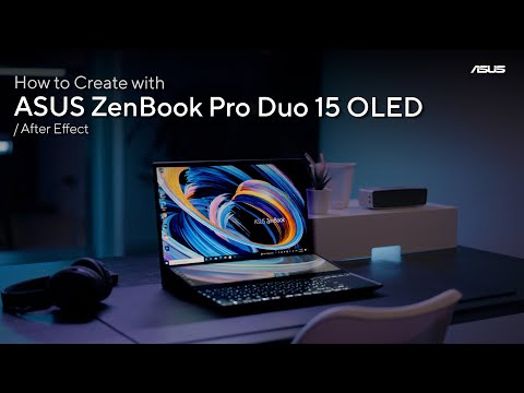 How to Create with ASUS Zenbook Pro Duo 15 OLED | After Effect