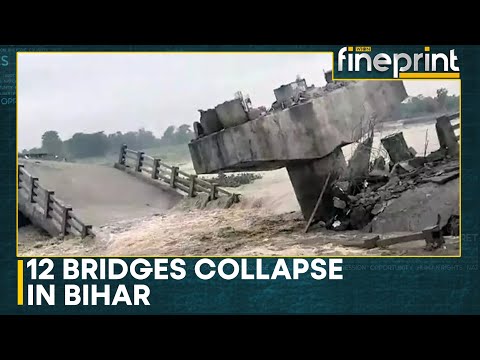Bihar's bridge crisis: 12 collapses in 17 days | WION Fineprint
