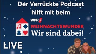 Der Verrückte Podcast hilft beim WDR 2 Weihnachtswunder 2025 mit LIVE