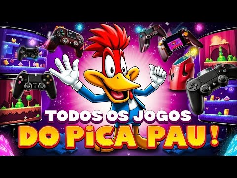 ESSES SÃO TODOS OS GAMES DO PICA PAU