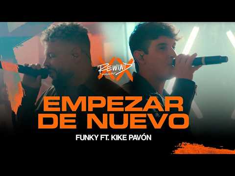 Empezar De Nuevo ๐ฅ | Funky Ft. @KikePavonOficial #Rewind (Video Oficial)