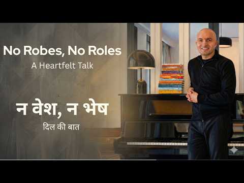 न वेश, न भेष — बस बात दिल की | [Hindi] | No Robes, No Roles — A Heartfelt Talk
