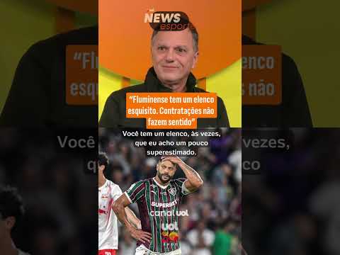 Mauro Cezar critica elenco do Fluminense e aponta contratações incoerentes para a temporada
