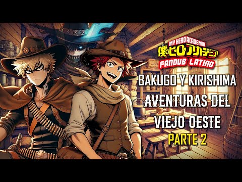 ASMR | Bakugo y Kirishima "Aventuras del viejo Oeste" 🤠 | Parte 2 | Español Latino | BNHA