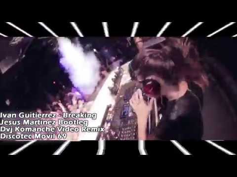 Ivan Guitierrez - Breaking [[Dvj Komanche Video Remix]]