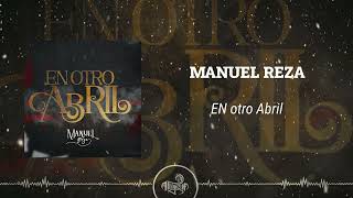 Manuel Reza - En Otro Abril (2025)