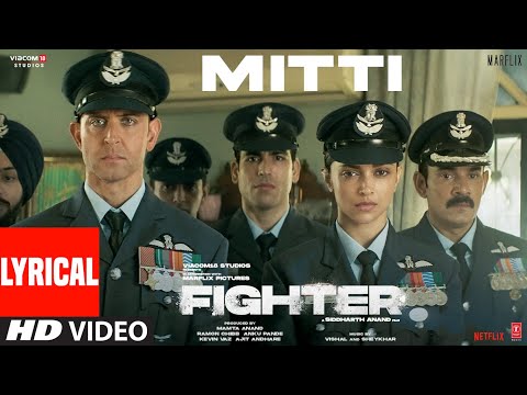 FIGHTER: Mitti (Lyrics) Hrithik Roshan, Deepika Padukone, Anil Kapoor | Vishal-Sheykhar