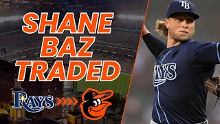 Shane Baz TRADED to Orioles