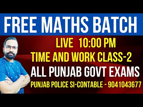 TIME AND WORK  CLASS-2 || LIVE 10:00 PM  || FREE MATHS BATCH || ALL PUNJAB GOVT EXAMS