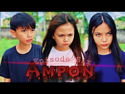 ANG PAGHAHARAP | AMPON | EPISODE 6