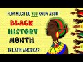 Black History Celebrations in Latin America