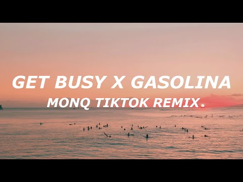 Sean Paul - Get Busy x Gasolina (MONQ TikTok Remix)