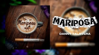 MARIPOSA - Danny Talavera [Lyric Video]