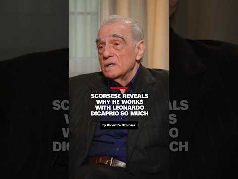 Scorsese reveals why he works with Leonardo DiCaprio so much