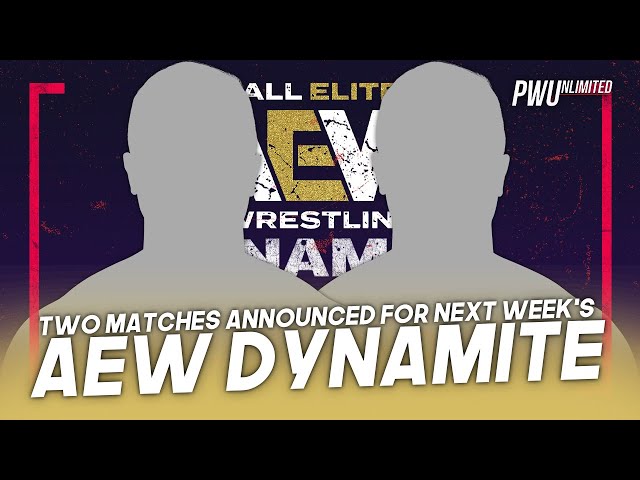 Two Matches Announced For Next Week's AEW Dynamite