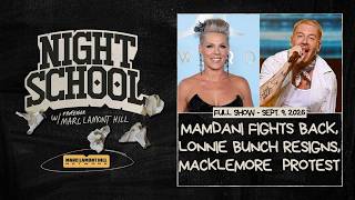 NIGHT SCHOOL: Mamdani's 9/11 Chess Move, Loosing Lonnie Bunch & Canceling Macklemore