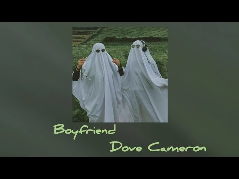 Dove Cameron - Boyfriend (S L O W E D)