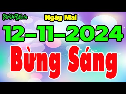 Tử Vi Ngày 12/11/2024 CHÚC MỪNG Con Giáp GẶP THỜI Thăng Hoa Rực Rỡ Tài Lộc BỪNG SÁNG Tìm Đến Cửa Nhà