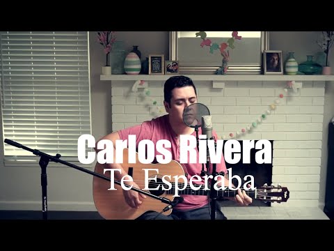 Carlos Rivera - Te Esperaba (Sergio Serrano)