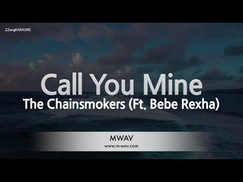 The Chainsmokers-Call You Mine (Ft. Bebe Rexha) (Melody) [ZZang KARAOKE]