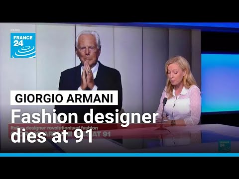 Italian fashion designer Giorgio Armani dies at 91 • FRANCE 24 English