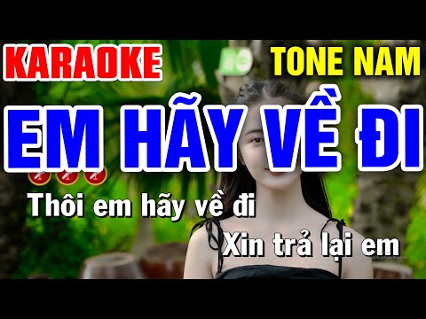 EM HÃY VỀ ĐI Karaoke Nhạc Sống Tone Nam ( PHÓI MỚI ) | Bến Tình Karaoke