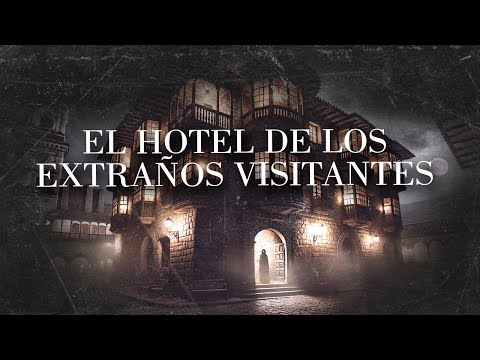 EL HOTEL DE LOS EXTRAÑOS VISITANTES (RELATOS DE TERROR)