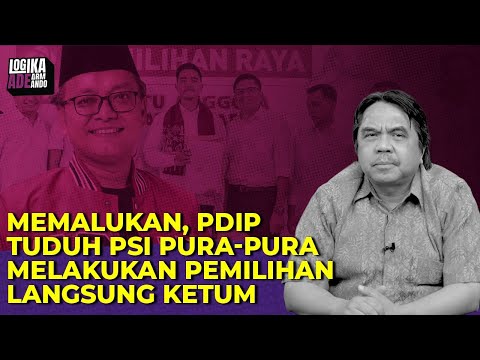 MEMALUKAN, PDIP TUDUH PSI PURA-PURA MELAKUKAN PEMILIHAN LANGSUNG KETUM I Logika Ade Armando